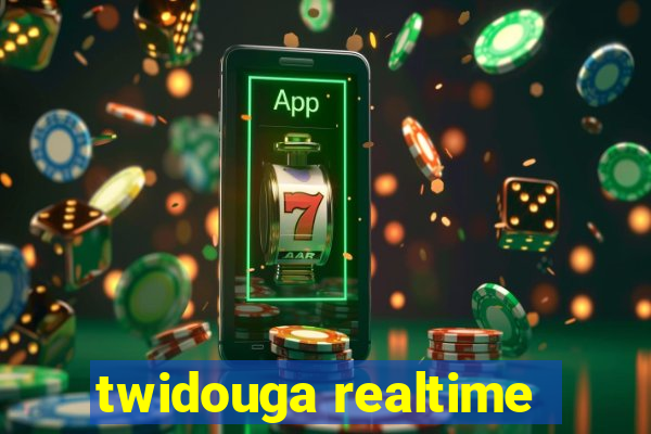 twidouga realtime